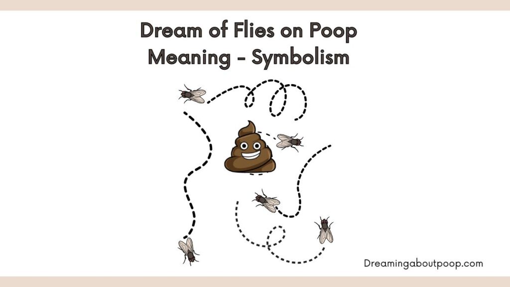 Dream of Flies on Poop Meaning - Symbolism