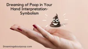 Dreaming of Poop in Your Hand Interpretation