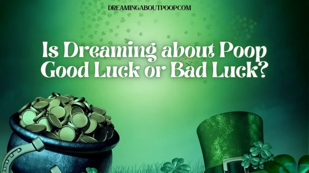 Is Dreaming about Poop Good Luck or Bad Luck