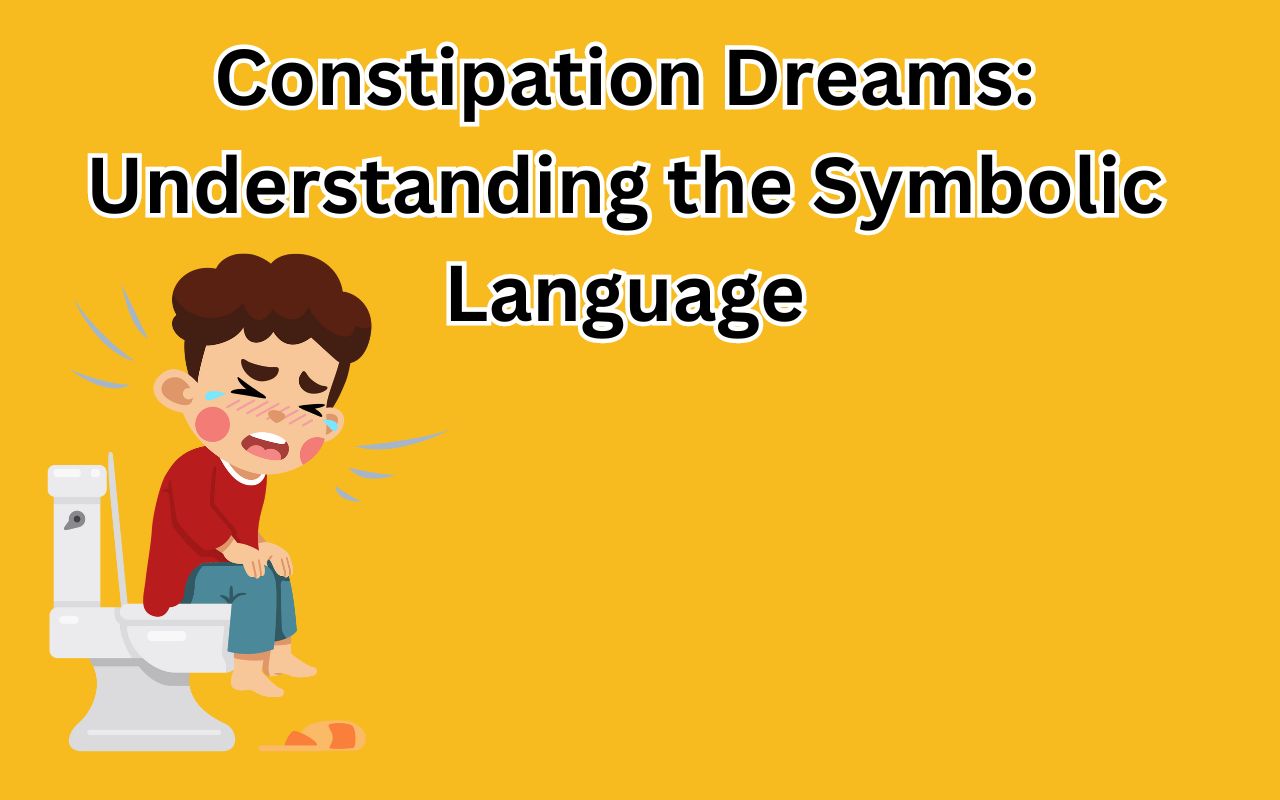 Constipation Dreams Understanding the Symbolic Language