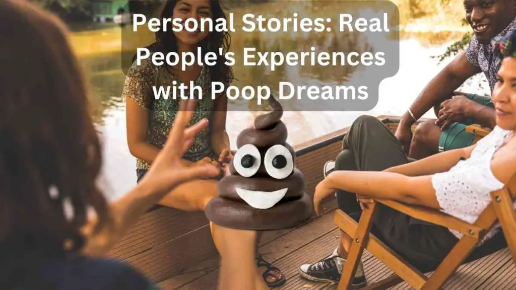 Personal Stories Real People's Experiences with Poop Dreams