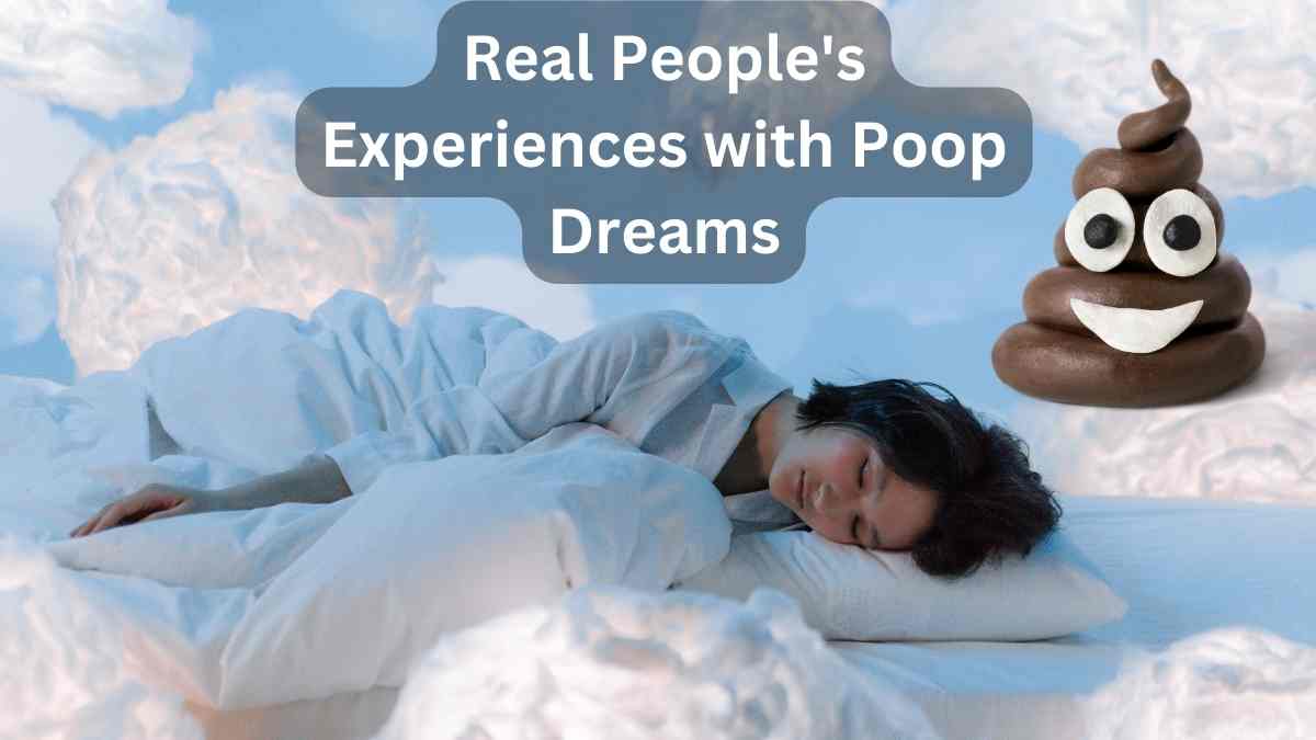 Real People's Experiences with Poop Dreams